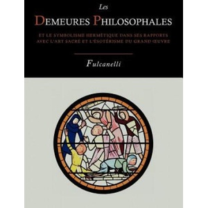 Les Demeures Philosophales Et Le Symbolisme Hermetique Dans Ses Rapports Avec L'Art Sacre Et L'Esoterisme Du Grand-Oeuvre | PSE Fulcanelli (ISBN: 9781614273585)