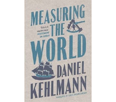 Measuring the World - Daniel Kehlmann