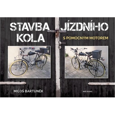 Stavba jízdního kola s motorem - Miloš Bartuněk