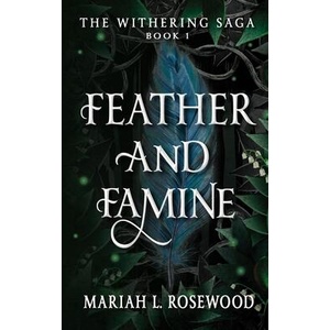 Feather and Famine | Mariah L. Rosewood (ISBN: 9798349205828)