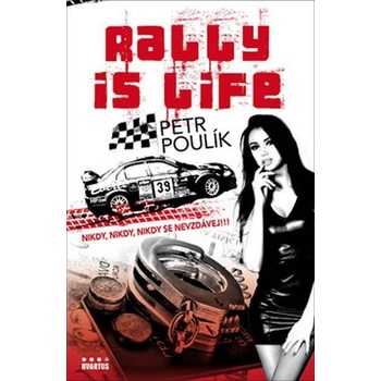 Rally is life - Nikdy, nikdy, nikdy se nevzdávěj!!! - Petr Poulík