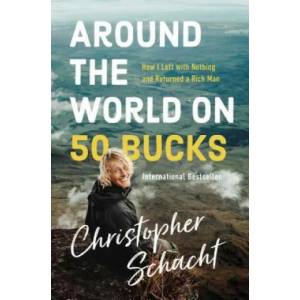 Around the World on 50 Bucks | Christopher Schacht (2019)