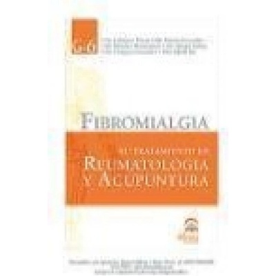 Fibromialgia : su tratamiento en reumatología y acupuntura