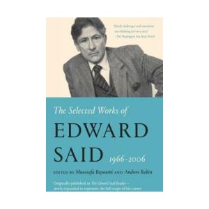 Selected Works of Edward Said, 1966 - 2006 | Edward W Said, Moustafa Bayoumi, Andrew Rubin (ISBN: 9780525565314)