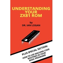 Understanding Your ZX81 ROM Logan IanPaperback