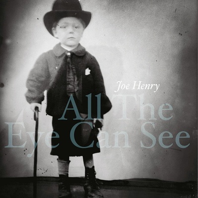 HENRY, JOE - ALL THE EYE CAN SEE LP