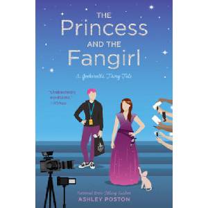The Princess and the Fangirl | Ashley Poston (ISBN: 9781683691709)