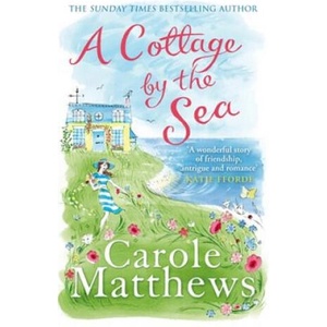 Cottage by the Sea | Carole Matthews (ISBN: 9780751545531)