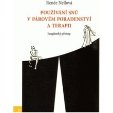 Používání snů v párovém poradenství a terapii - Renée Nellová
