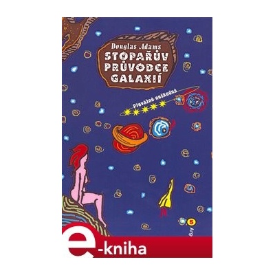 Stopařův průvodce Galaxií 5. Převážně neškodná - Douglas Adams