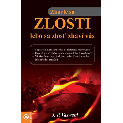 Zbavte sa zlosti, lebo sa zlosť zbaví vás Vaswani J. P.