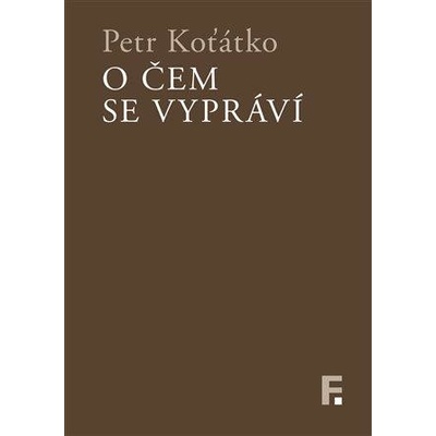 O čem se vypráví - Petr Koťátko