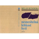 Nesnesitelná lehkost bytí - Milan Kundera