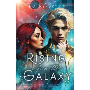 Rising From the Galaxy | E. A. Hendryx (ISBN: 9781962194099)