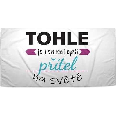 SABLIO Ručník - Tohle je ten nejlepší přítel na světě 50x100 cm
