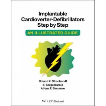 Image 1 of Implantable Cardioverter - Defibrillators Step by Step - An Illustrated Guide | Roland X. Stroobandt, Serge S. Barold, Alfons F. Sinnaeve