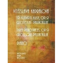Tři klavírní kusy, op. 9 - Kaprálová Vítězslava