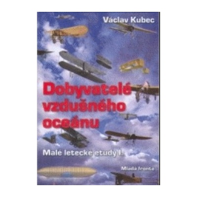 Dobyvatelé vzdušného oceánu - Václav Kubec