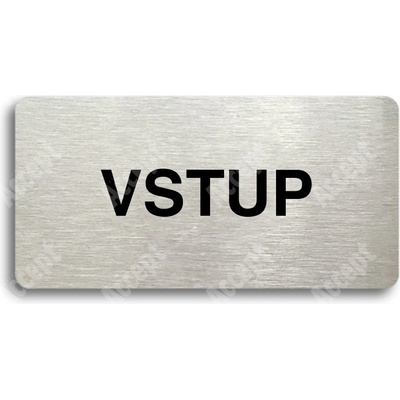 ACCEPT Piktogram VSTUP - stříbrná tabulka - černý tisk bez rámečku