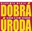 Vladimír Merta, Dobrá úroda - Nikdo v zemi nikoho