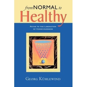 From Normal to Healthy | Georg Kuhlewind, Michael Lipson, Georg Kuhlewind (ISBN: 9780940262102)