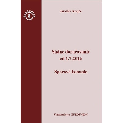 Súdne doručovanie od 1.7.2016 – Sporový poriadok - Jaroslav Krajčo