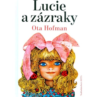 Lucie a zázraky - Ota Hofman