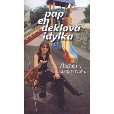 Papendeklová idylka - Vladimíra Komorovská
