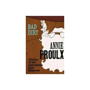 Bad Dirt | Annie Proulx (ISBN: 9780007198870)