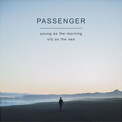 Passenger - Young as the morning old as the sea, CD, 2016