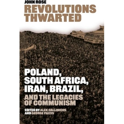 Revolutions Thwarted | Alex Callinicos, George Paizis