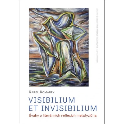 Visibilium et invisibilium - Karel Komárek