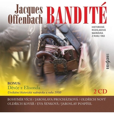 Jacques Offenbach - Bandité - Opereta o 3 dějstvích CD