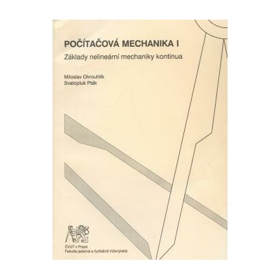 Počítačová mechanika I. Základy nelineární mechaniky kontinua Svatopluk Pták