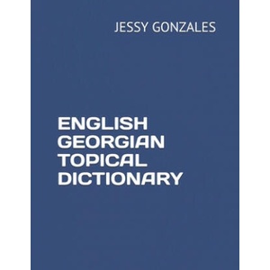 English Georgian Topical Dictionary | Jessy Gonzales (2020)