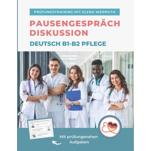 Diskussion Pausengesprach Deutsch B1-B2 Pflege (2021)