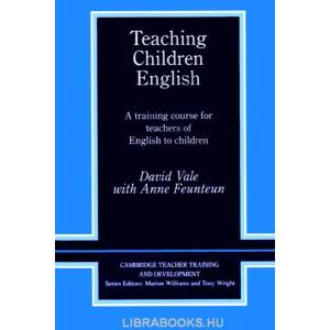 Teaching Children English | David Vale, Anne (Institut Universitaire Formation de Maitrise d'Orleans-Tours) Feunteun (ISBN: 9780521422352)
