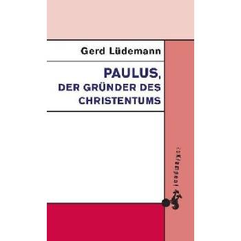 Paulus, der Grnder des Christentums Ldemann GerdGerman lang.