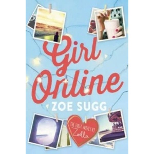 Girl Online | Zoe Sugg, Zoe Sugg alias Zoella (2015)