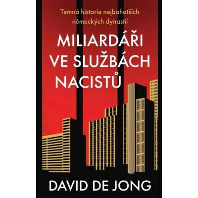 Miliardáři ve službách nacistů - Temná historie nejbohatších německých dynastií