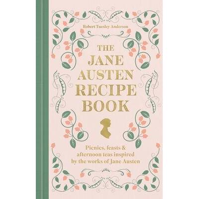 Jane Austen Recipe Book | Robert Tuesley Anderson