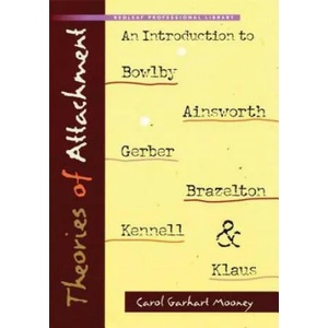 Theories of Attachment | Carol Garhart Mooney (ISBN: 9781933653389)