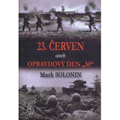 23. červen aneb Opravdový den "M" - Mark Solonin