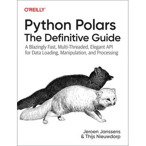 Python Polars - The Definitive Guide (ISBN: 9781098156084)