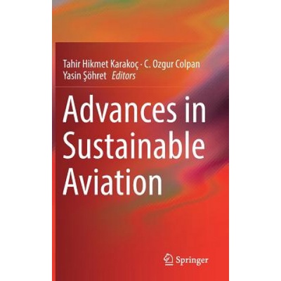 Advances in Sustainable Aviation | Tahir Hikmet Karakoç, C. Ozgur Colpan, Yasin Söhret