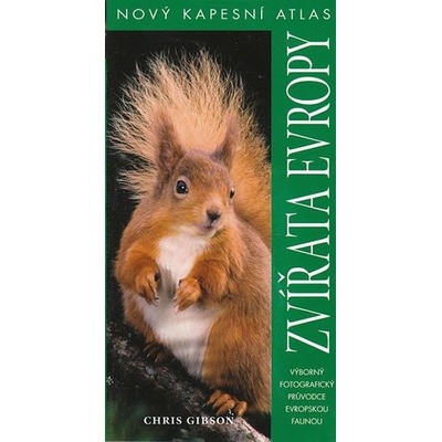 Zvířata Evropy - Nový kapesní atlas - Gibson Chris