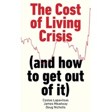 The Cost of Living Crisis: And How to Get Out of It Lapavitsas Costas