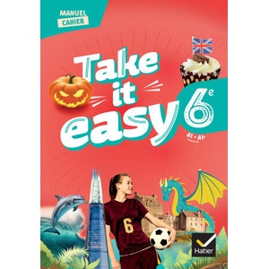 Take it easy 6e - Anglais - Ed. 2025 - Manuel-cahier élève (2025)