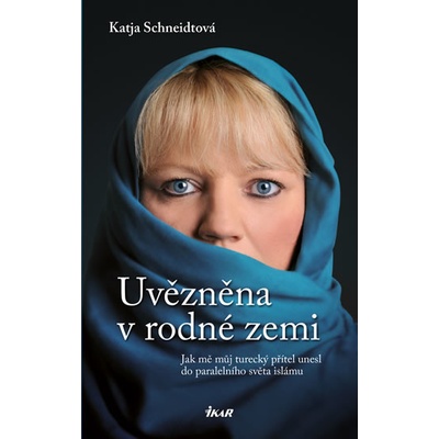 Uvězněna v rodné zemi - Katja Schneidtová