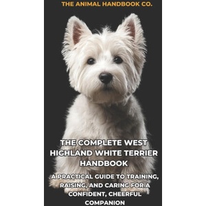 The Complete West Highland White Terrier Handbook | Velmora Editions, Tony Pool (2026)